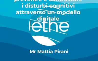 LETHE, un progetto europeo per conoscere, prevenire e contrastare i disturbi cognitivi attraverso un modello digitale